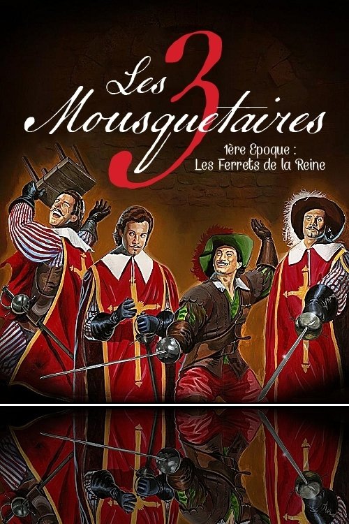 Affiche Les Trois Mousquetaires, 1ère époque : Les Ferrets de la Reine