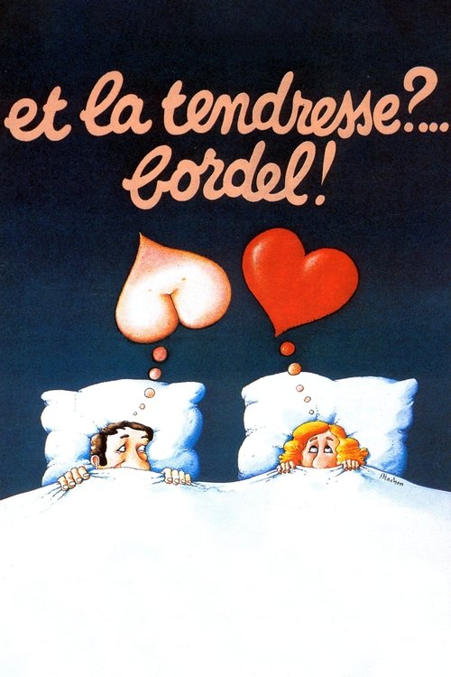 Affiche Et la tendresse ?… Bordel !