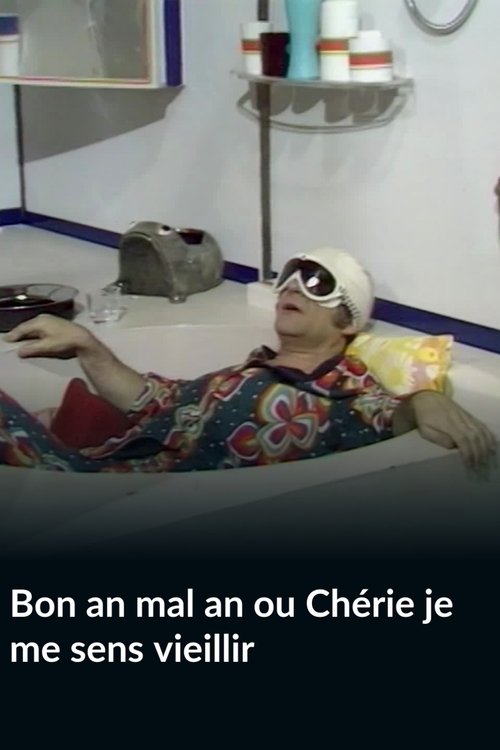 Affiche Bon an mal ou Chérie je me sens vieillir
