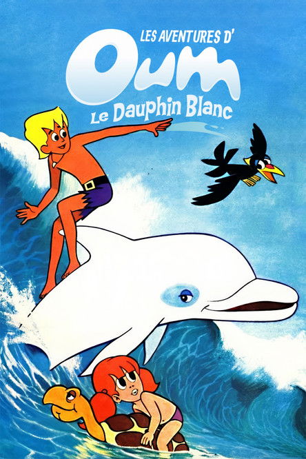 Affiche Les Aventures d'Oum le Dauphin blanc