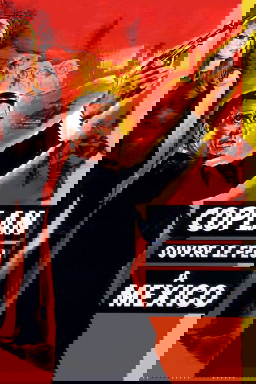 Affiche Coplan ouvre le feu à Mexico