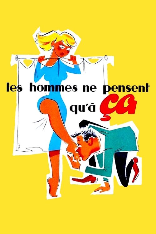 Affiche Les hommes ne pensent qu'à ça…