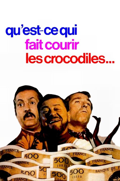 Affiche Qu'est-ce qui fait courir les crocodiles ?
