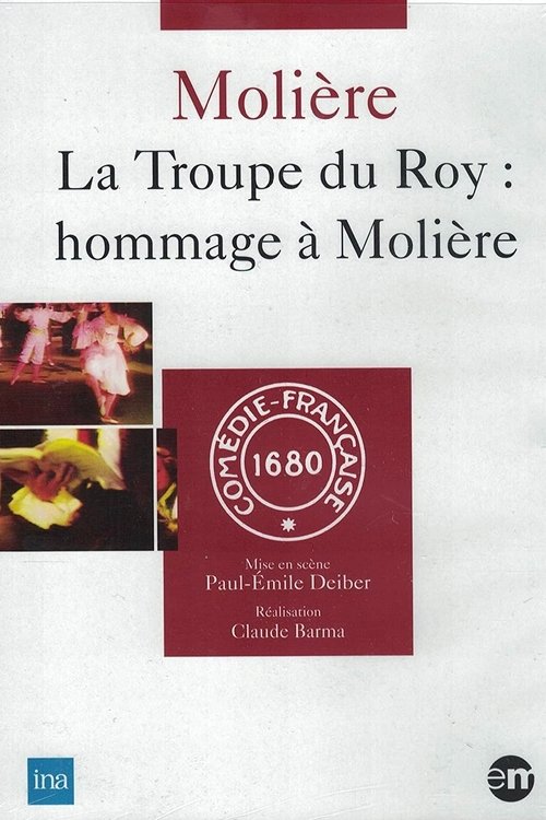 Affiche La Troupe du Roy : Hommage à Molière