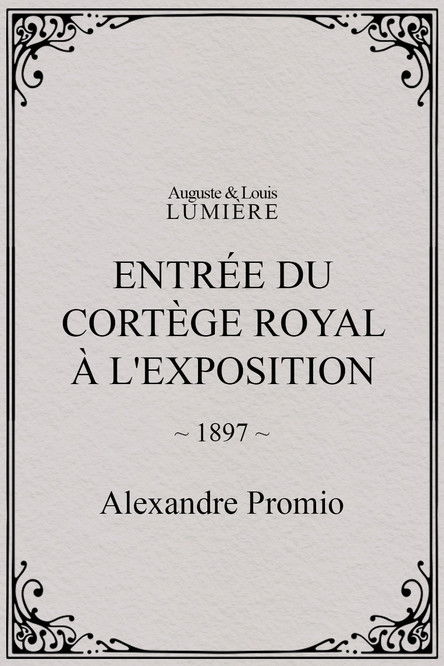 Affiche Entrée du cortège royal à l'Exposition
