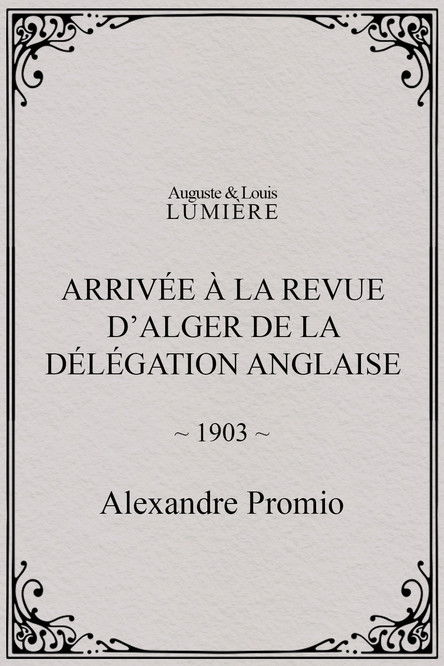 Affiche Arrivée à la revue d’Alger de la délégation anglaise