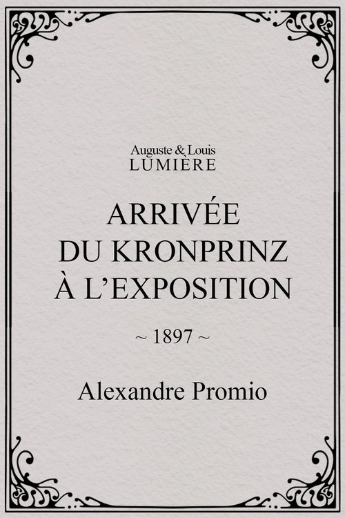 Affiche Arrivée du kronprinz à l’exposition