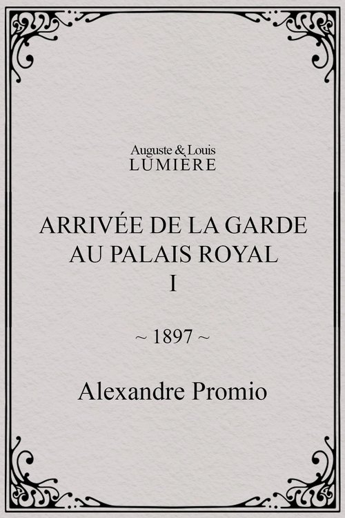 Affiche Arrivée de la garde au palais royal, I