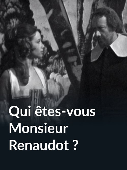 Affiche Qui êtes-vous monsieur Renaudot ?