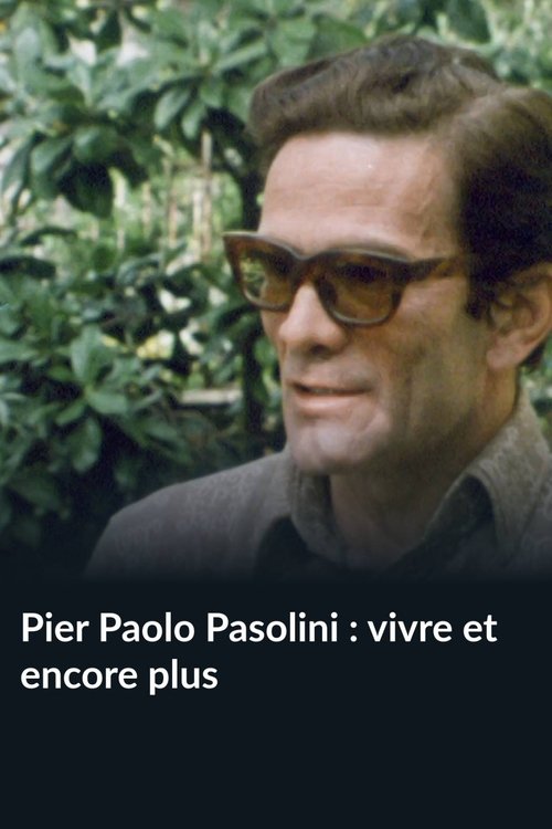 Affiche Pier Paolo Pasolini : vivre et encore plus